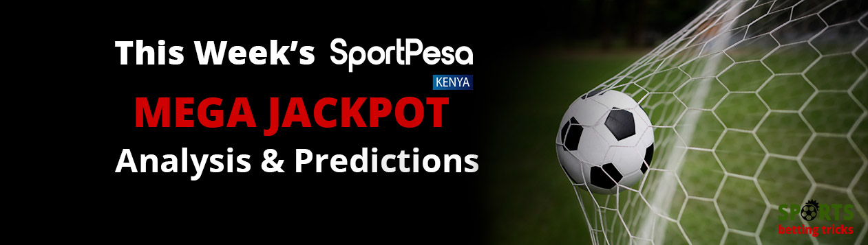 this-week-sportpesa-mega-jackpot-analysis